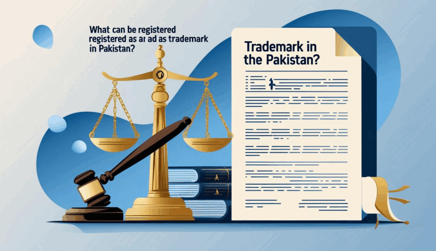 What Can Be Registered as a Trade Mark in Pakistan